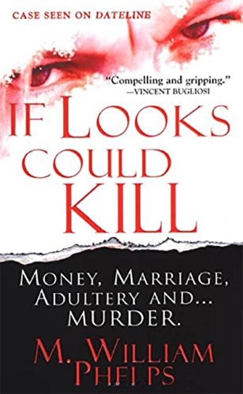 Book cover for "If Looks Could Kill" by M William Phelps