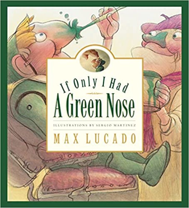 Book cover for "If Only I Had a Green Nose" by Max Lucado