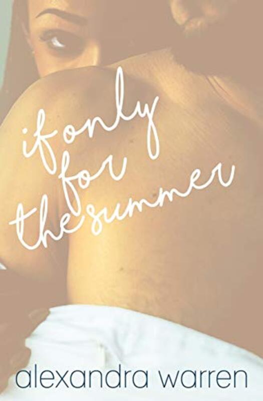 Book cover for "If Only for the Summer" by Alexandra Warren
