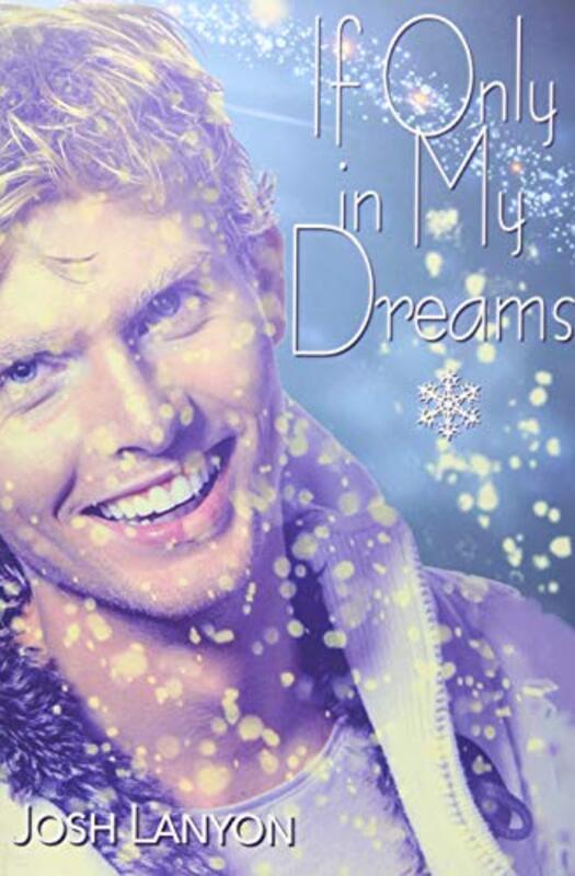 Book cover for "If Only in My Dreams" by Josh Lanyon