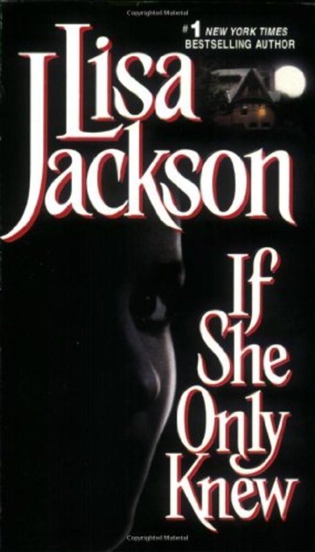 Book cover for "If She Only Knew" by Lisa Jackson