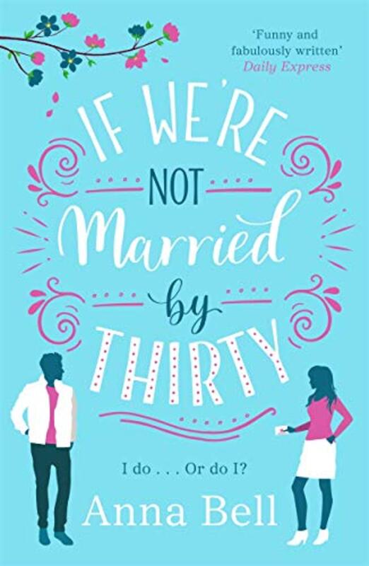 Book cover for "If We're Not Married by Thirty" by Anna Bell