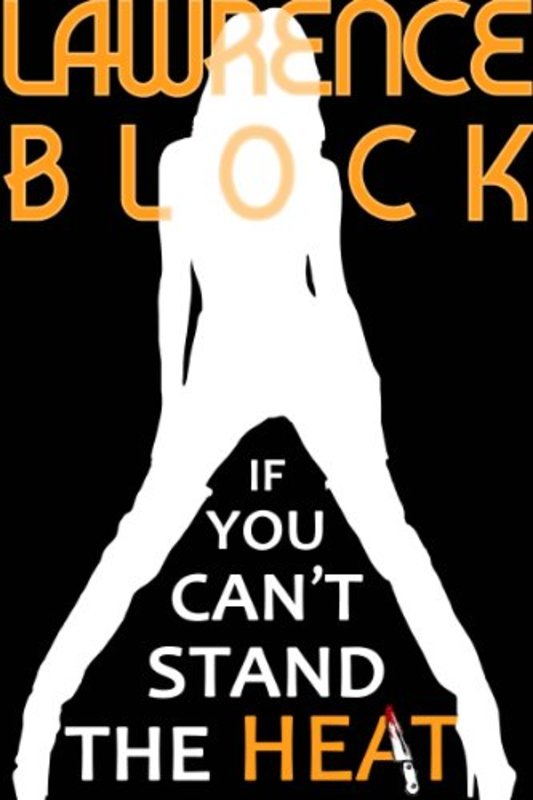 Book cover for "If You Can't Stand the Heat" by Lawrence Block