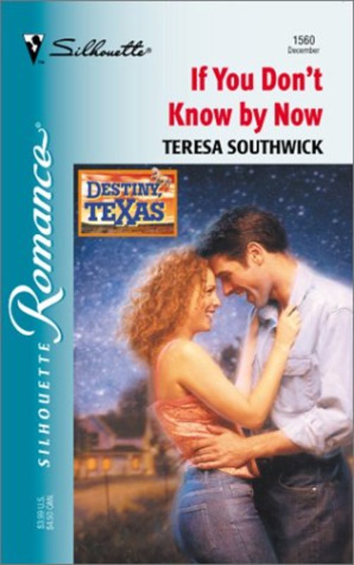 Book cover for "If You Dont Know By Now" by Teresa Southwick
