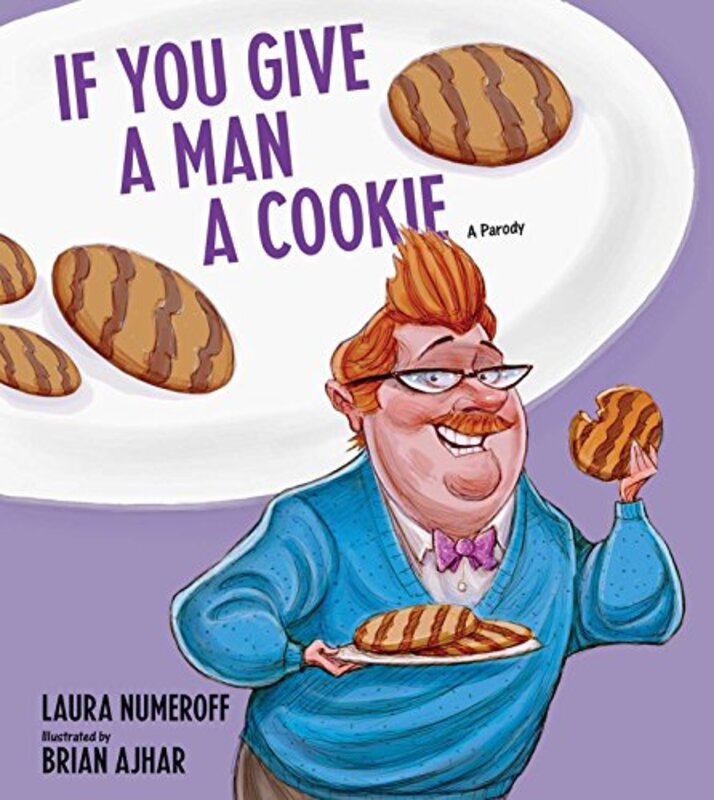 Book cover for "If You Give a Man a Cookie: A Parody" by Laura Joffe Numeroff