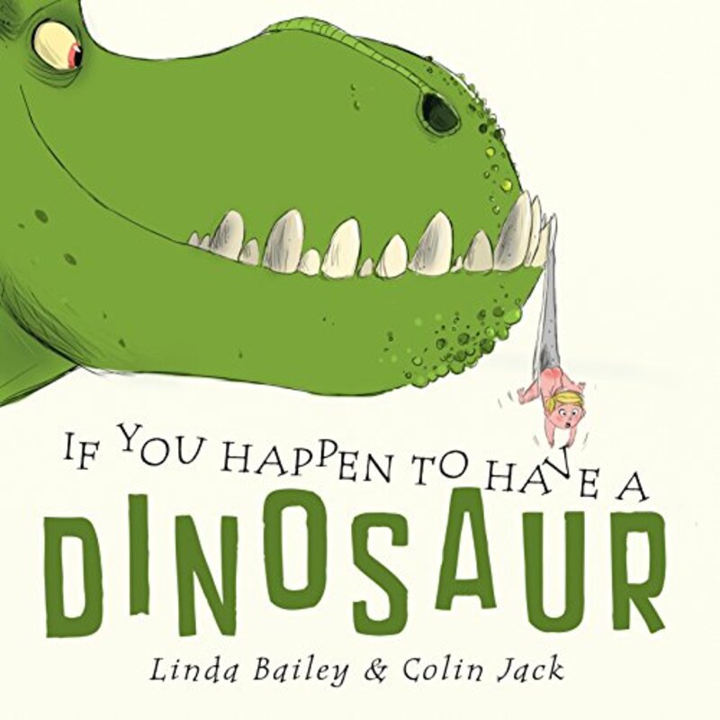 Book cover for "If You Happen to Have a Dinosaur" by Linda Bailey
