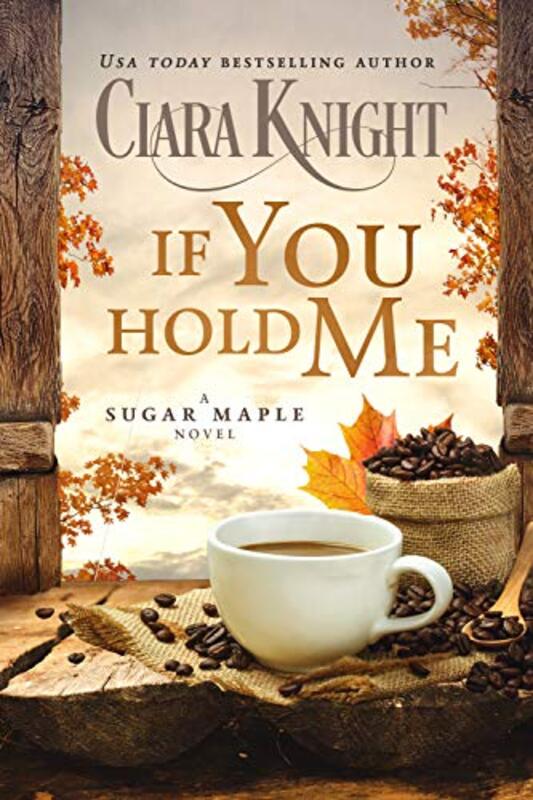 Book cover for "If You Hold Me" by Ciara Knight