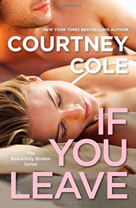 Book cover for "If You Leave" by Courtney Cole