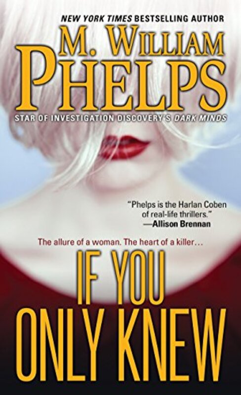 Book cover for "If You Only Knew" by M William Phelps