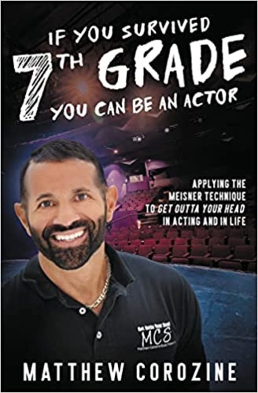 Book cover for "If You Survived 7th Grade, You Can Be an Actor" by Matthew Corozine