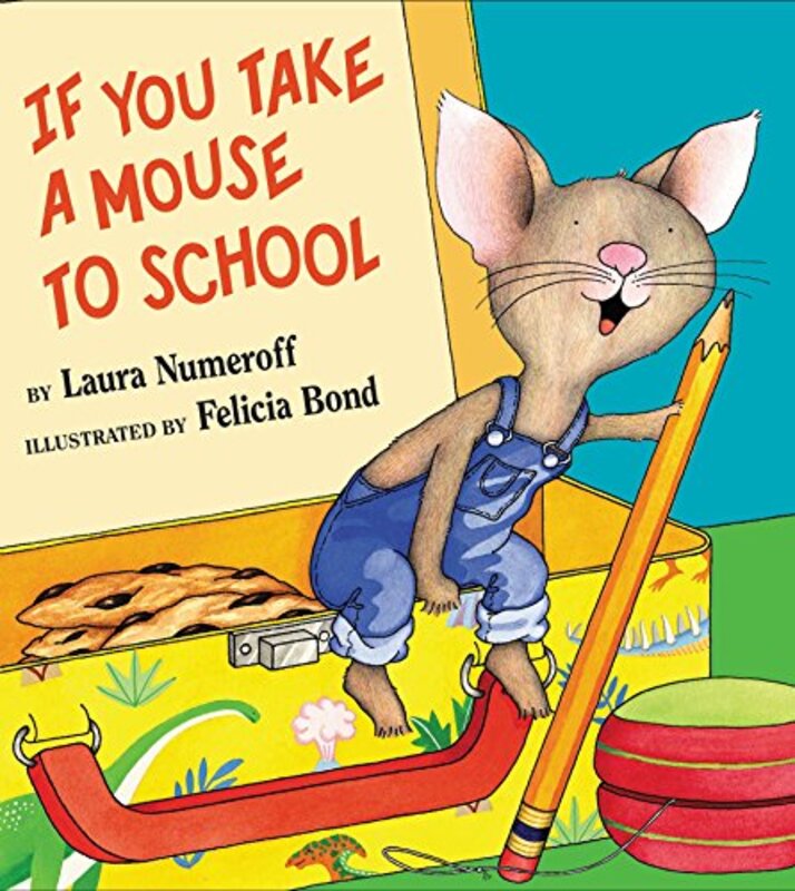 Book cover for "If You Take a Mouse to School" by Laura Joffe Numeroff