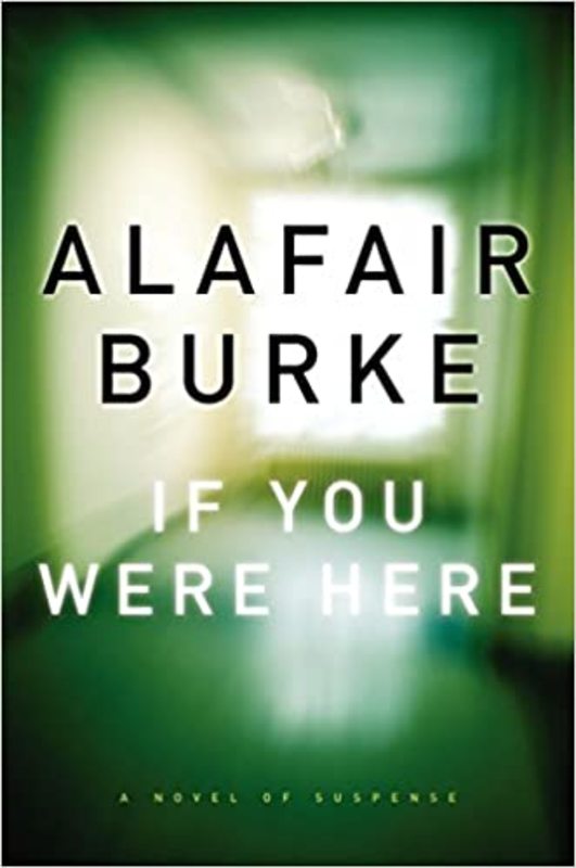 Book cover for "If You Were Here" by Alafair Burke