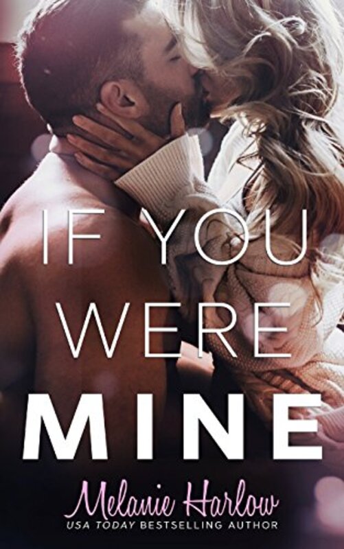 Book cover for "If You Were Mine" by Melanie Harlow