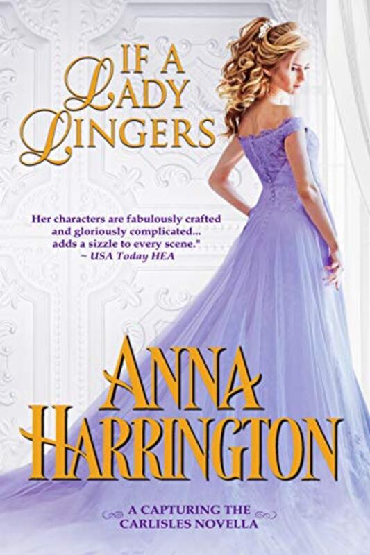 Book cover for "If a Lady Lingers" by Anna Harrington