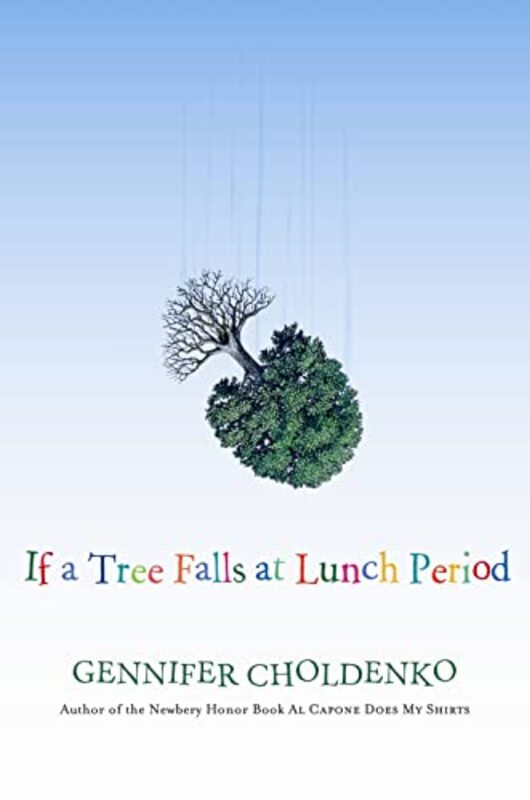 Book cover for "If a Tree Falls at Lunch Break / If a Tree Falls at Lunch Period" by Gennifer Choldenko