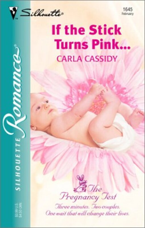 Book cover for "If the Stick Turns Pink..." by Carla Cassidy