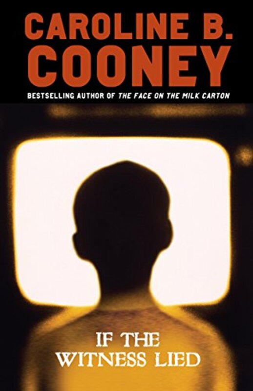 Book cover for "If the Witness Lied" by Caroline B Cooney