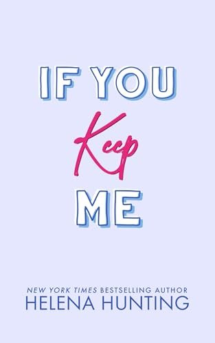 Book cover for "If You Keep Me" by Helena Hunting