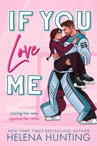 Book cover for "If You Love Me" by Helena Hunting