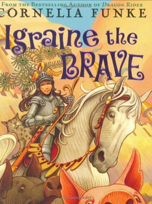 Book cover for "Igraine the Brave" by Cornelia Funke