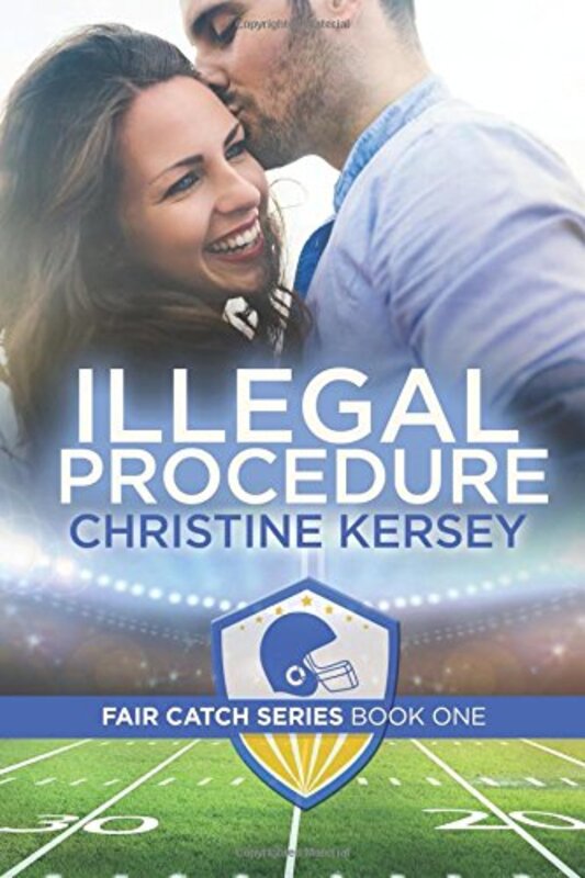 Book cover for "Illegal Procedure / Protected by the Quarterback" by Christine Kersey