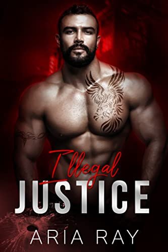 Book cover for "Illegal Justice" by Aria Ray