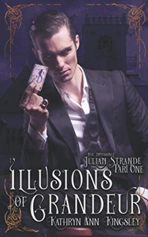 Book cover for "Illusions of Grandeur" by Kathryn Ann Kingsley