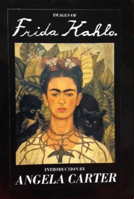 Book cover for "Images of Frida Kahlo" by Angela Carter