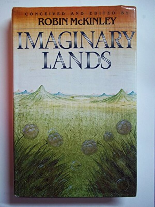 Book cover for "Imaginary Lands" by Robin McKinley