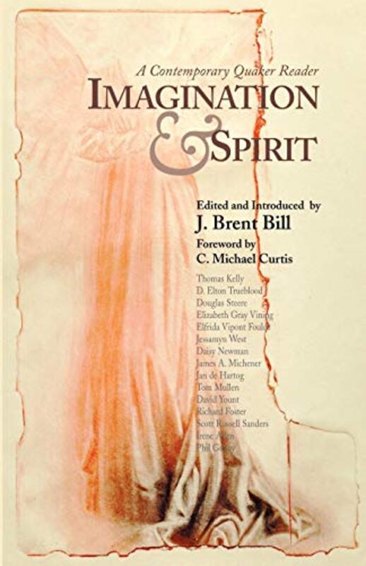 Book cover for "Imagination and Spirit: A Contemporary Quaker Reader" by J Brent Bill