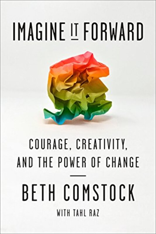 Book cover for "Imagine It Forward" by Beth Comstock