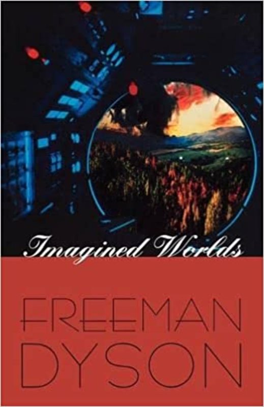 Book cover for "Imagined Worlds" by Freeman Dyson