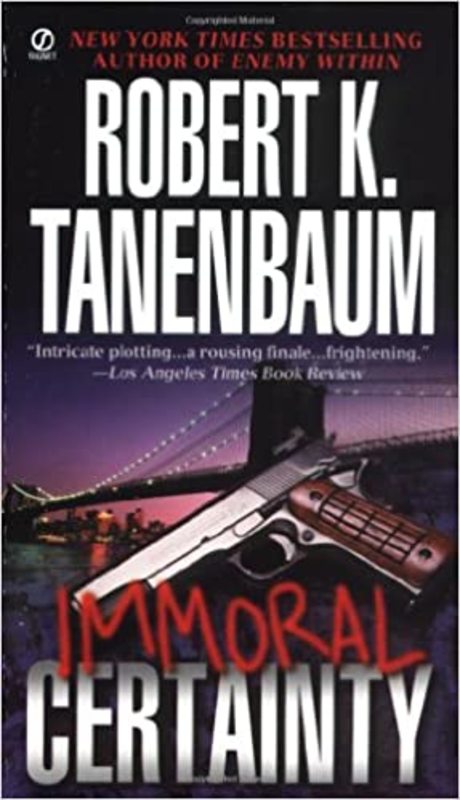 Book cover for "Immoral Certainty" by Robert K Tanenbaum