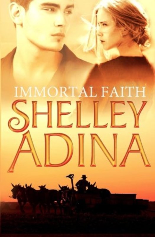 Book cover for "Immortal Faith" by Shelley Adina