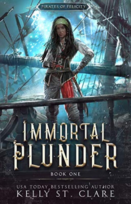 Book cover for "Immortal Plunder" by Kelly St Clare