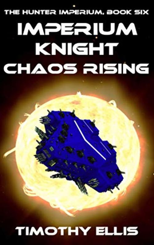 Book cover for "Imperium Knight Chaos Rising" by Timothy Ellis