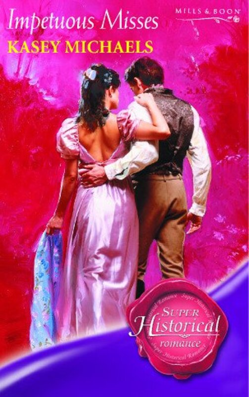 Book cover for "Impetuous Misses" by Kasey Michaels