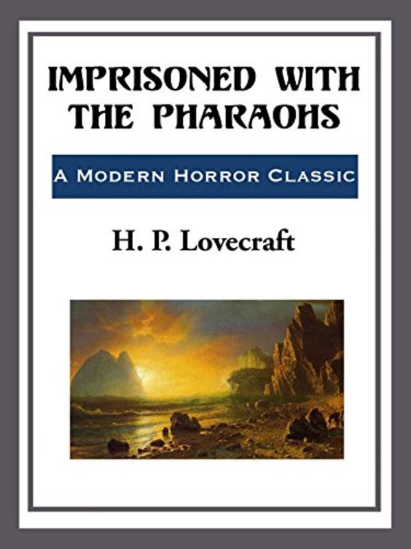 Book cover for "Imprisoned with the Pharaohs" by H. P. Lovecraft