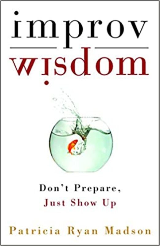Book cover for "Improv Wisdom" by Patricia Ryan Madson