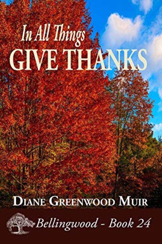 Book cover for "In All Things, Give Thanks" by Diane Greenwood Muir