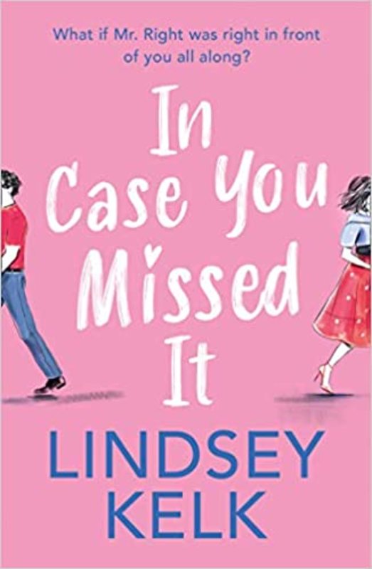Book cover for "In Case You Missed It" by Lindsey Kelk