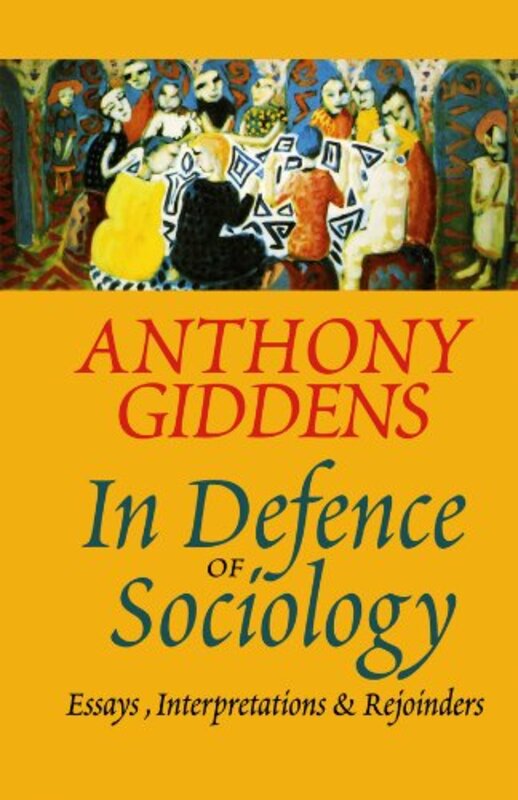 Book cover for "In Defence of Sociology: Essays, Interpretations and Rejoinders" by Anthony Giddens
