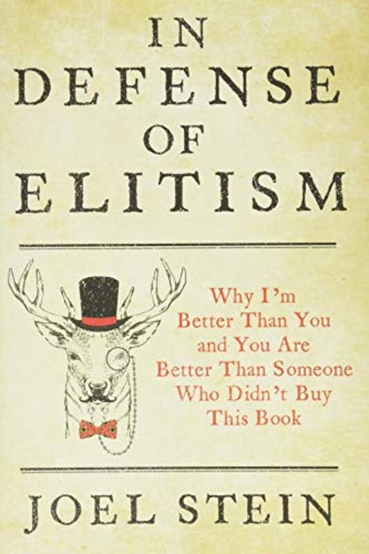 Book cover for "In Defense of Elitism" by Joel Stein