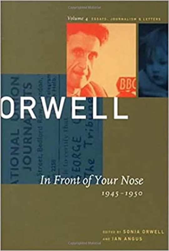 Book cover for "In Front of Your Nose" by George Orwell