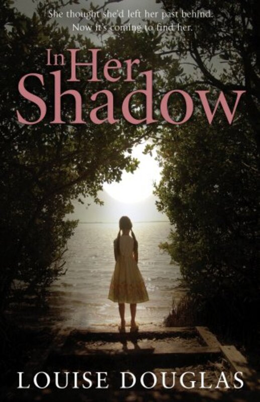 Book cover for "In Her Shadow" by Louise Douglas