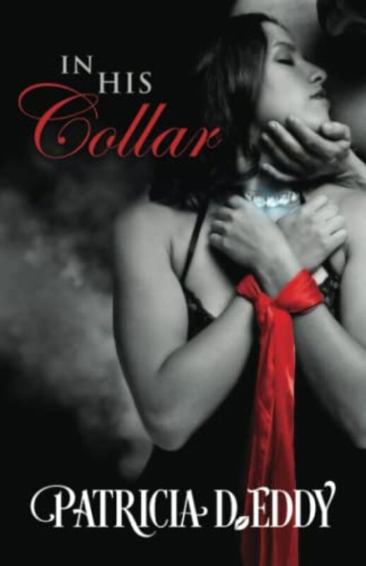 Book cover for "In His Collar" by Patricia D Eddy