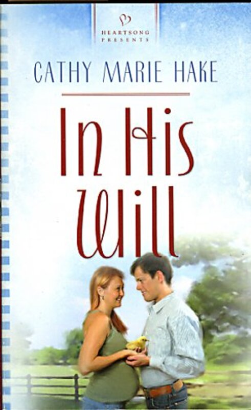 Book cover for "In His Will" by Cathy Marie Hake