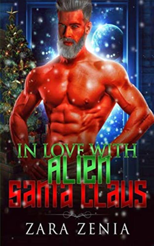 Book cover for "In Love With Alien Santa Claus" by Zara Zenia