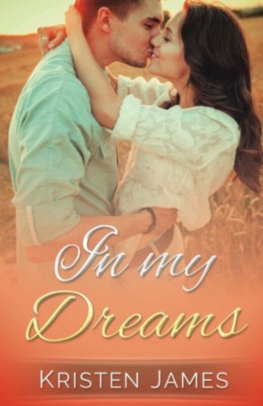 Book cover for "In My Dreams" by Kristen James
