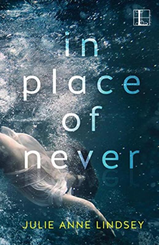 Book cover for "In Place of Never" by Julie Anne Lindsey